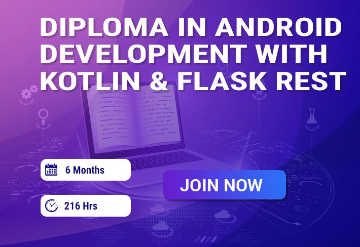 Diploma in Android Development with Kotlin & Flask REST